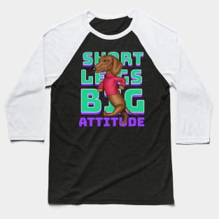 Short Legs Big Attitude Baseball T-Shirt